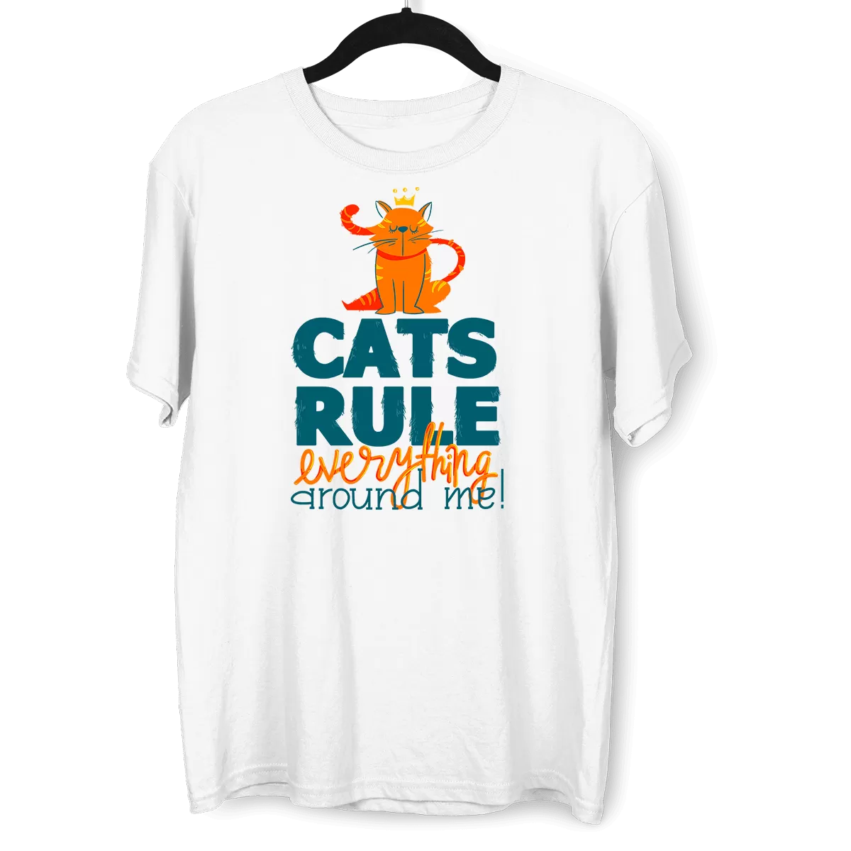 Cats Rule Everything Around Me - T-shirts For The Crazy Cat Ladies or Men