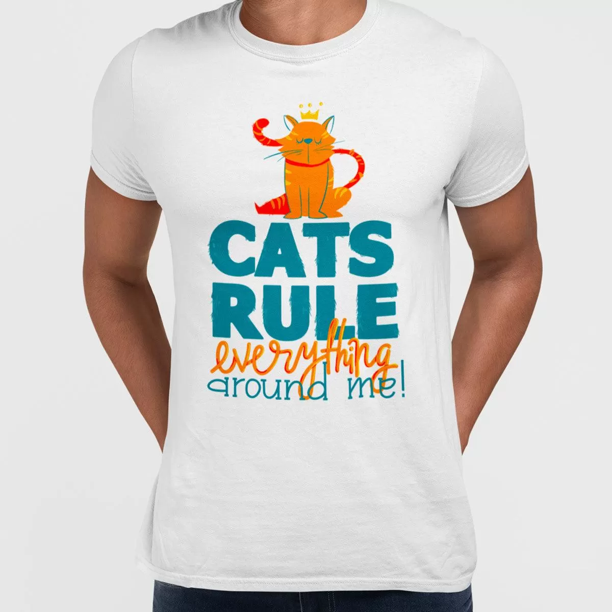 Cats Rule Everything Around Me - T-shirts For The Crazy Cat Ladies or Men