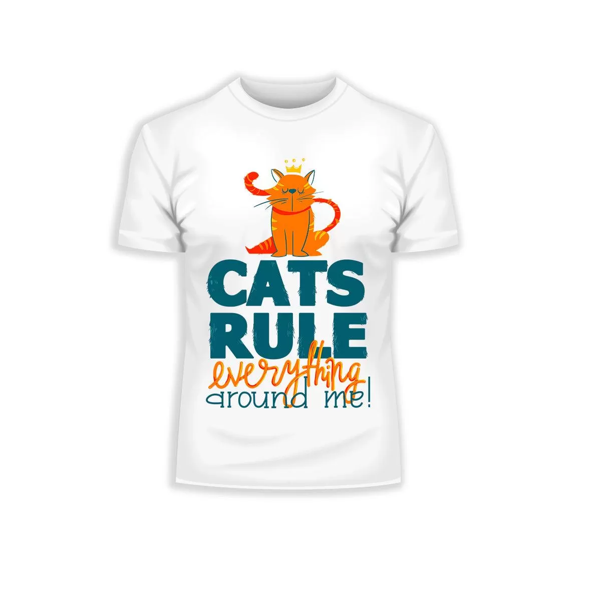 Cats Rule Everything Around Me - T-shirts For The Crazy Cat Ladies or Men