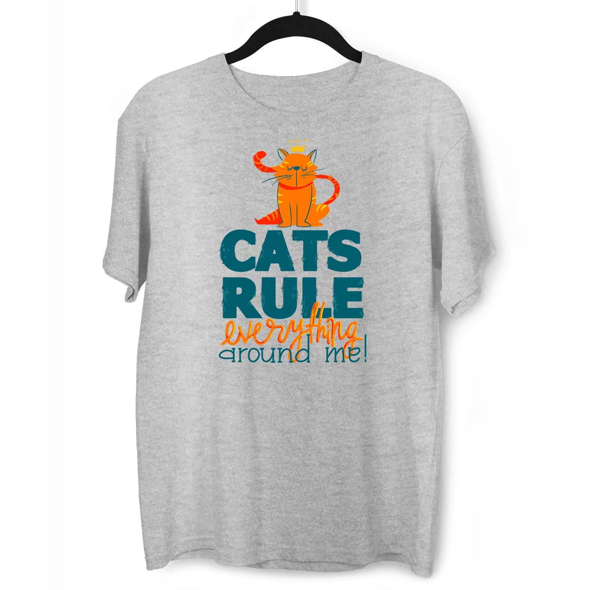 Cats Rule Everything Around Me - T-shirts For The Crazy Cat Ladies or Men